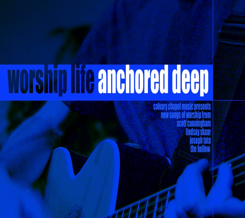 Worship Life:  Anchored Deep